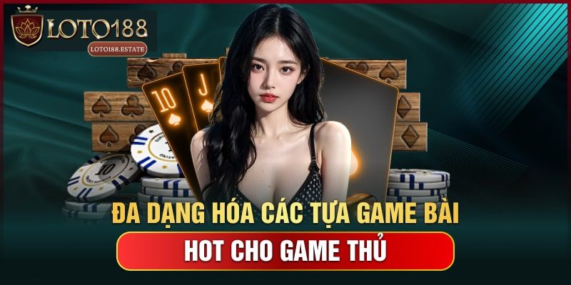 Game Bài Loto188 - Chuyên Mục Giải Trí Hấp Dẫn Nhất 2026 3 Danh sách game bài Loto188 hấp dẫn