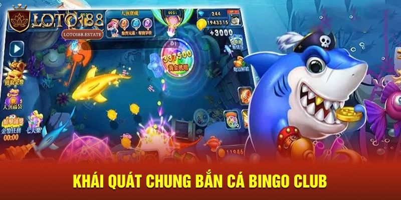 Bắn Cá Bingo - Khám Phá Siêu Phẩm Đổi Thưởng Hot Nhất 2026 2 Đôi nét khái quát về siêu phẩm Bắn Cá Bingo