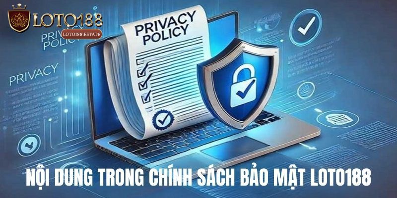 Cập Nhật Chính Sách Bảo Mật Loto188 Mới Nhất Năm 2026 2 Tổng hợp chính sách bảo mật mới nhất tại Loto188