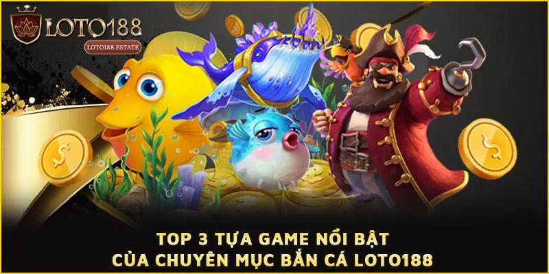 Bắn Cá Loto188 - Tha Hồ Săn Thuỷ Quái Kiếm Tiền Tỷ 3 Các cấp độ chơi tại bắn cá Loto188
