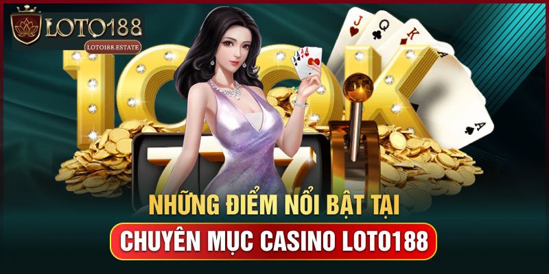 Live Casino Loto188 - Sảnh Cược Săn Thưởng Hấp Dẫn Hàng Đầu 2 Khám phá về ưu điểm của live casino Loto188